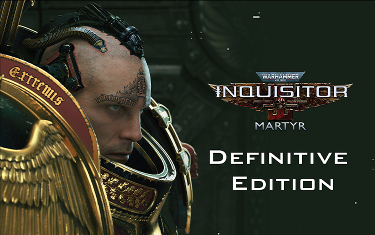 Warhammer 40,000: Inquisitor - Martyr Definitive Edition