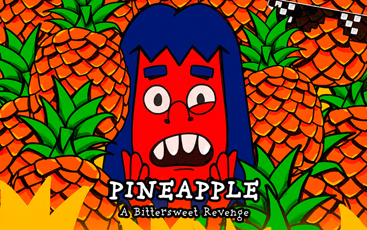 PINEAPPLE: A Bittersweet Revenge