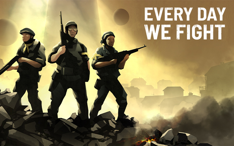 Every Day We Fight (Ранний доступ)