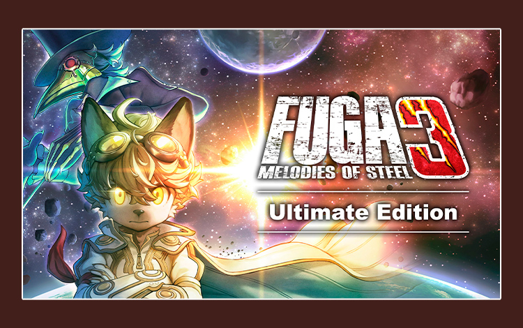 Fuga: Melodies of Steel 3 - Ultimate Edition