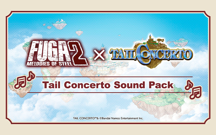 Fuga: Melodies of Steel 2 - Tail Concerto Sound Pack