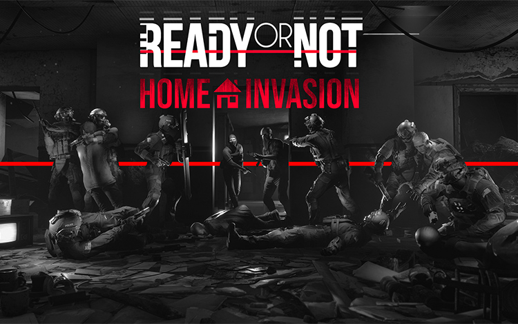 Ready or Not: Home Invasion