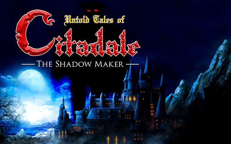 Untold Tales of Citadale: The Shadow Maker