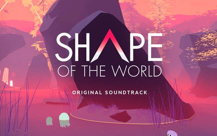 Shape Of The World - Official Soundtrack
